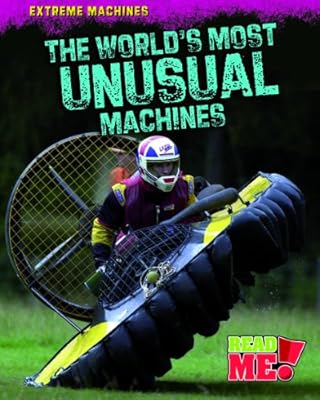 The World's Most Unusual Machines