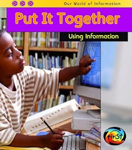 Put It Together: Using Information
