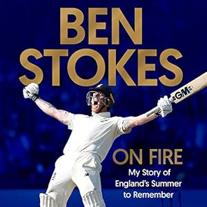 On Fire: My Story of an Unbelievable Summer for English Cricket by Ben Stokes