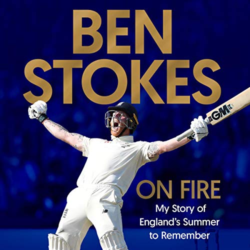 On Fire: My Story of an Unbelievable Summer for English Cricket by Ben Stokes
