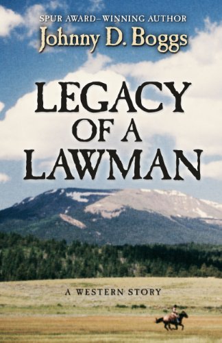 Legacy of a Lawman: A Western Story by Johnny D. Boggs