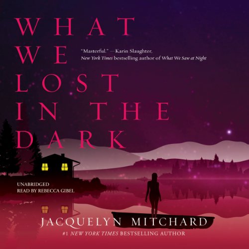 What We Lost in the Dark by Jacquelyn Mitchard