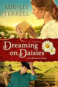 Dreaming on Daisies: A Novel (Love Blossoms in Oregon Series Book 3)