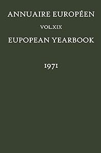 Annuaire Européen / European Yearbook: Vol. XIX (European Yearbook / Annuaire Européen)