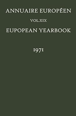 Annuaire Européen / European Yearbook: Vol. XIX (European Yearbook / Annuaire Européen)