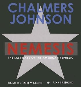 Nemesis: The Last Days of the American Republic (The American Empire Project)