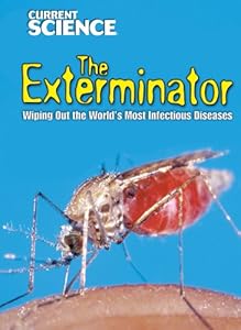 The Exterminator: Wiping Out the World's Most Infectious Diseases by Kristi Lew