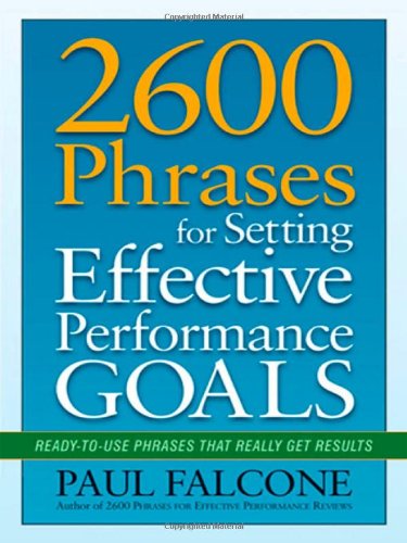 2600 phrases for setting effective performance goals by Paul Falcone