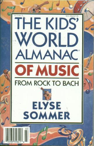 The Kids' World Almanac of Music: From Rock to Bach by Elyse Sommer