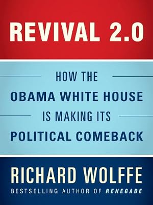 Revival 2.0: How the Obama White House Is Making Its Political Comeback (Kindle Single)