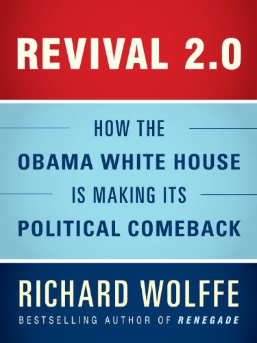 Revival 2.0: How the Obama White House Is Making Its Political Comeback (Kindle Single) by David Corn
