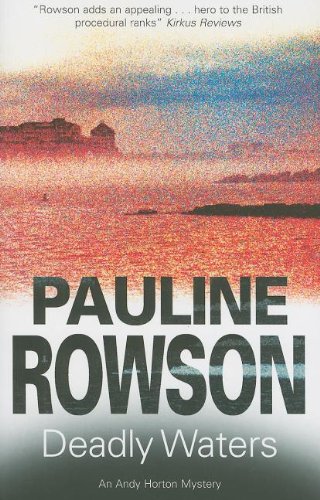 Deadly Waters (DI Andy Horton Mysteries, No. 2) by Pauline Rowson