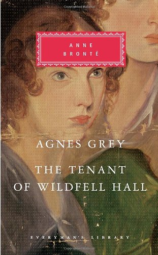 Agnes Grey, The Tenant of Wildfell Hall by Anne Bronte