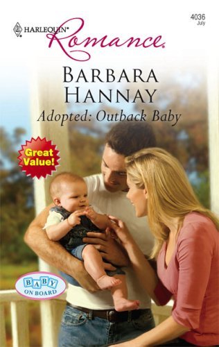 Adopted: Outback Baby (Baby on Board Book 23) by Barbara Hannay