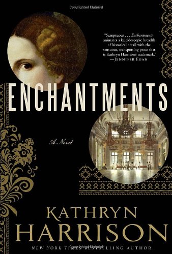 Enchantments: A Novel by Kathryn Harrison
