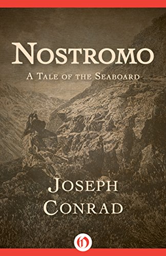 Nostromo: A Tale of the Seaboard by Joseph Conrad