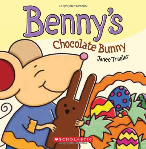 Benny's Chocolate Bunny by Janee Trasler