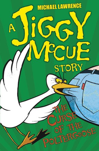 The Curse of the Poltergoose (Jiggy McCue) by Michael Lawrence