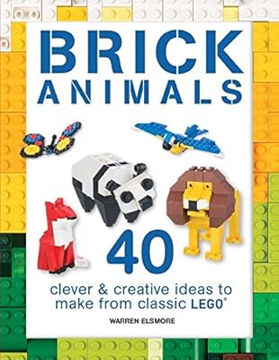 Brick Animals: 40 Clever & Creative Ideas to Make from Classic LEGO®