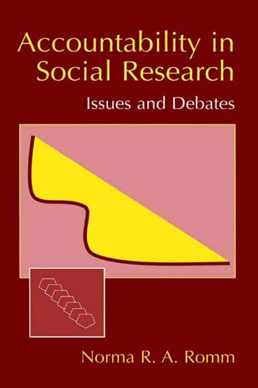 Accountability in Social Research: Issues and Debates by Norma Romm