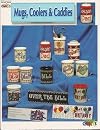 Mugs, Coolers, and Caddies