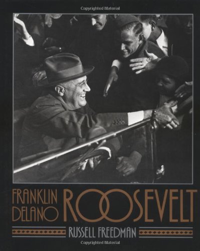Franklin Delano Roosevelt by Russell Freedman