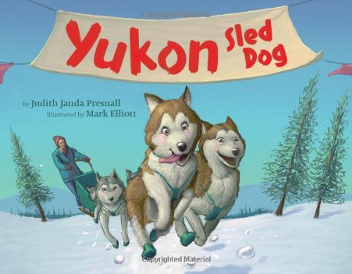 Yukon: Sled Dog by Judith Janda Presnall