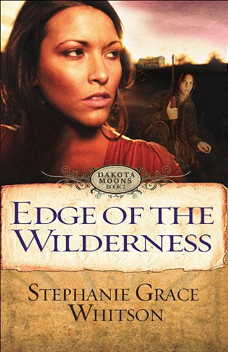 Edge of the Wilderness by Stephanie Grace Whitson