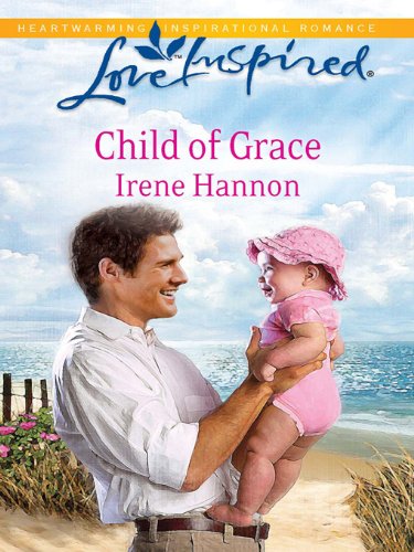 Child of Grace (Love Inspired) by Irene Hannon