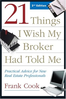 21 Things I Wish My Broker Had Told Me: Practical Advice for New Real Estate Professionals
