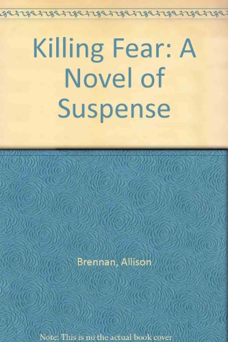 Killing Fear: A Novel of Suspense by Allison Brennan