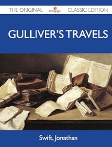 Gulliver's Travels - The Original Classic Edition
