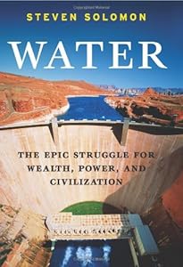 Water: The Epic Struggle for Wealth, Power, and Civilization