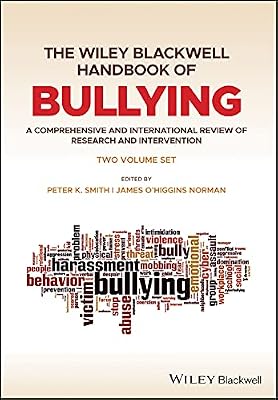 The Wiley Blackwell Handbook of Bullying: A Comprehensive and International Review of Research and Intervention