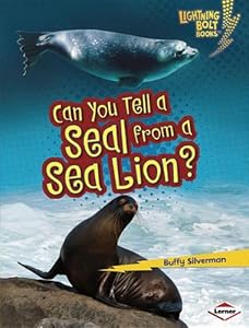Can You Tell a Seal from a Sea Lion? by Buffy Silverman