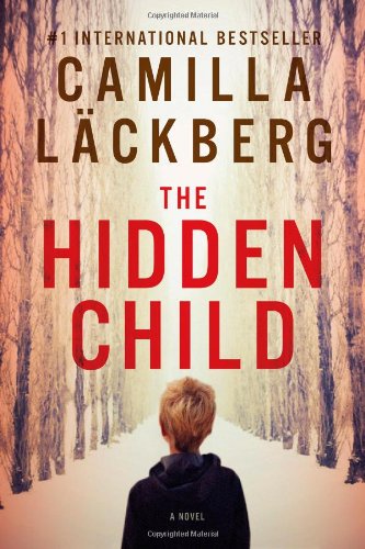 The Hidden Child: A Novel by Camilla Lackberg