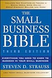 The Small Business Bible: Everything You Need to Know to Succeed in Your Small Business