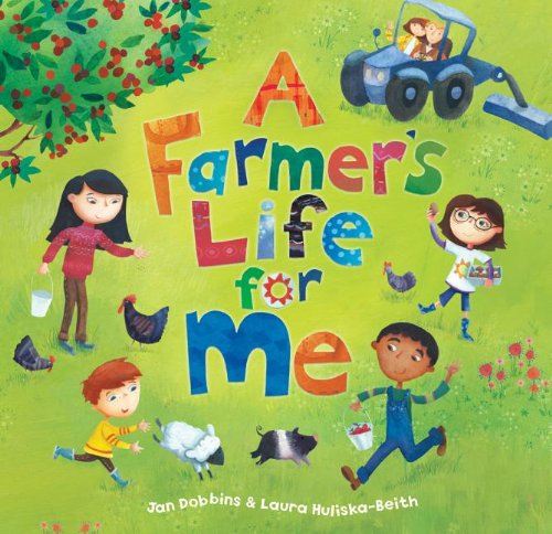 A Farmer's Life for Me by Jan Dobbins