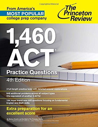 1,460 ACT Practice Questions, 4th Edition by Princeton Review