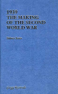 Nineteen Thirty-Nine: The Making of the Second World War