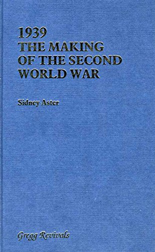 Nineteen Thirty-Nine: The Making of the Second World War by Sidney Aster