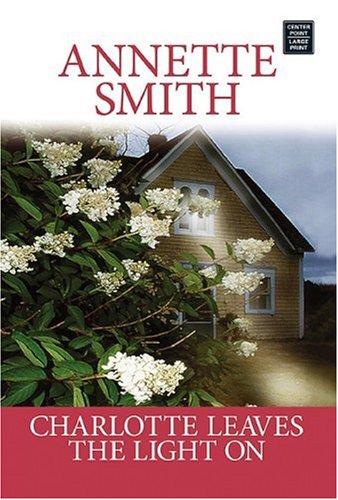 Charlotte Leaves the Light On by Annette Smith