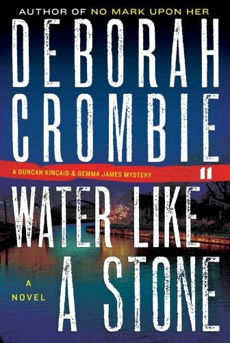 Water Like a Stone (Duncan Kincaid/Gemma James Novels) by Deborah Crombie