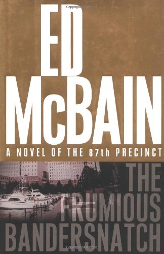 The Frumious Bandersnatch: A Novel of the 87th Precinct by Ed McBain
