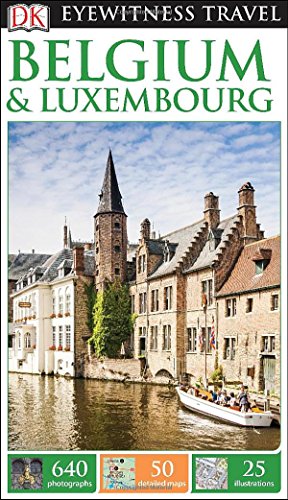 DK Eyewitness Travel Guide: Belgium &amp; Luxembourg by DK Publishing