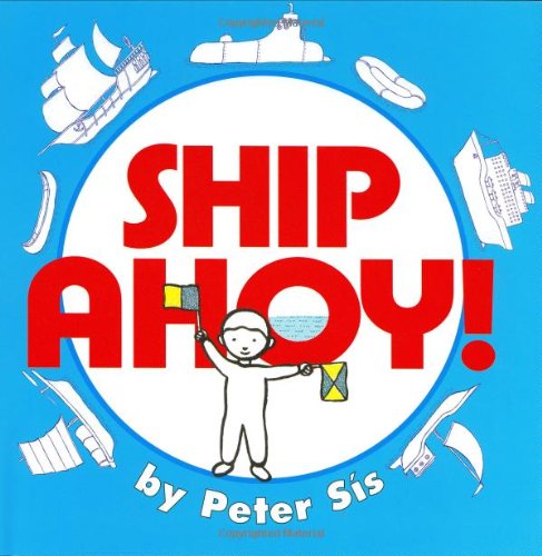 Ship Ahoy! by Peter Sis