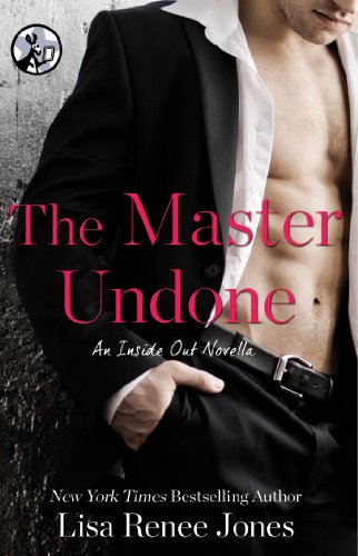 The Master Undone: An Inside Out Novella (Inside Out Series) by Lisa Renee Jones