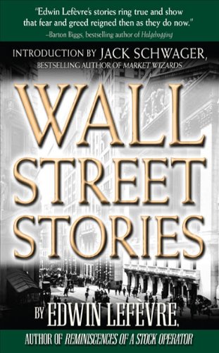 Wall Street Stories: Introduction by Jack Schwager by Edwin Lefevre