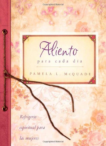 Aliento para cada d&iacute;a: Refrigerio espiritual para mujeres by Pamela L. McQuade
