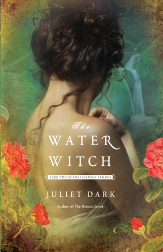 The Water Witch: A Novel (Fairwick Trilogy Book 2) by Juliet Dark